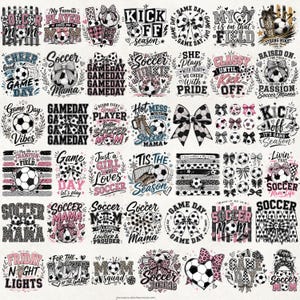 May include: A digital sheet of soccer-themed graphic designs featuring black and white soccer balls, pink and black bows, leopard print patterns, and various motivational phrases like Soccer Mama, Game Day, and Kick Off Season in a grid layout.