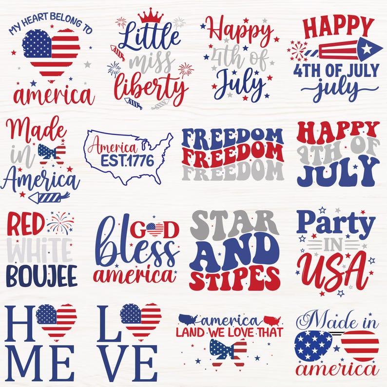 May include: A collection of patriotic designs in red, white, and blue. The designs include phrases like "My Heart Belong to America," "Happy 4th of July," and "Made in America," along with stars and stripes.