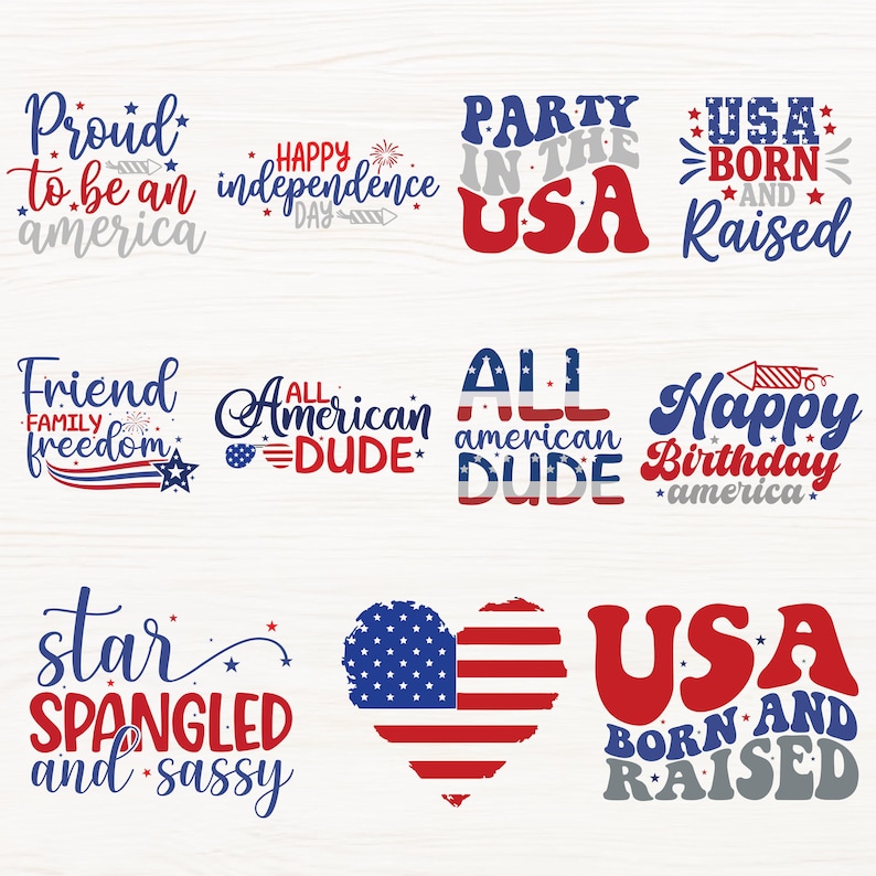 May include: A collection of patriotic designs in red, white, and blue. The designs include phrases like "Proud to be an American," "Happy Independence Day," and "USA Born and Raised." The designs are perfect for celebrating American holidays.