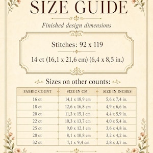 May include: A cream-colored size guide chart for cross-stitch patterns with dark brown text and floral corner accents. It lists finished design dimensions for 92 x 119 stitches, showing 14 ct as 6.4 x 8.5 inches, and includes a table for other fabric counts.