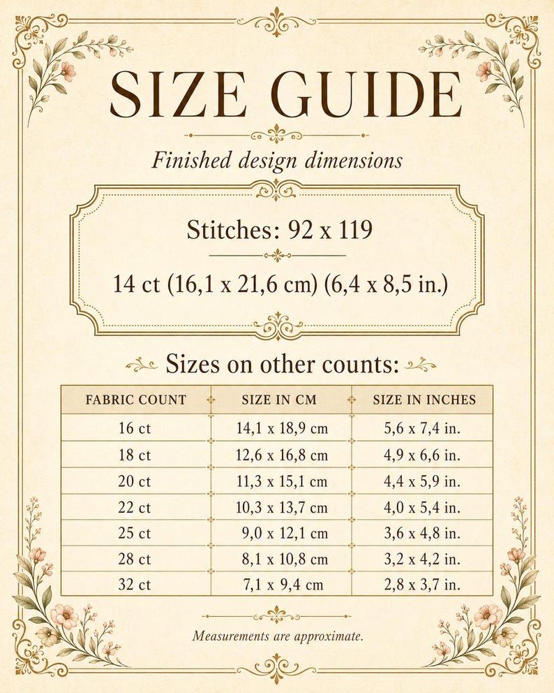 May include: A cream-colored size guide chart for cross-stitch patterns with dark brown text and floral corner accents. It lists finished design dimensions for 92 x 119 stitches, showing 14 ct as 6.4 x 8.5 inches, and includes a table for other fabric counts.
