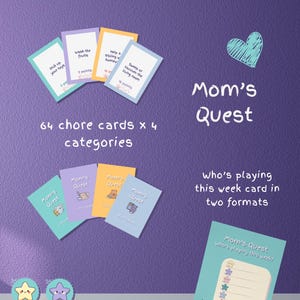 May include: A Mom's Quest chore chart game set with 64 chore cards, 4 categories, and star tokens in 6 colors. The game includes cards with chores like "pick up your toys" and "wash the fruits". The game also includes a "who's playing this week" card.