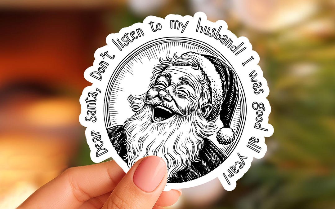 Dear Santa Don’t Listen to My Husband PNG | Funny Christmas Santa ...