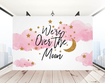 Tło na baby shower Over the Moon, Tło urodzinowe Over the Moon, Tło We're over the moon, Tło na baby shower z motywem księżyca, wydruk cyfrowy