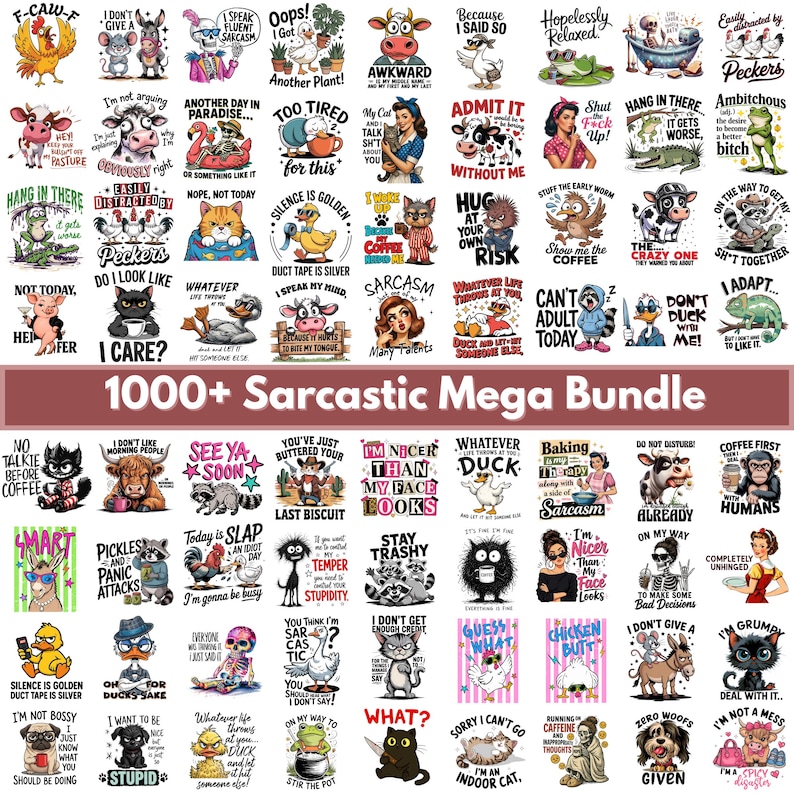 May include: A digital collection of over 1000 sarcastic graphic designs featuring various cartoon animals, skeletons, and human characters paired with humorous text phrases, presented in a grid layout with a banner reading 1000+ Sarcastic Mega Bundle.
