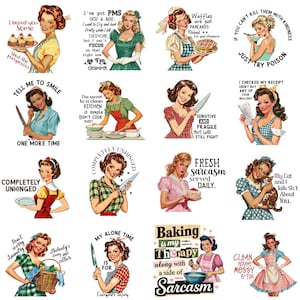 May include: A collection of sixteen vintage-style illustrations featuring women in various domestic and humorous scenarios with text captions including phrases like I baked you some shut the cupcakes, Waffles are just pancakes, and Baking is my therapy.