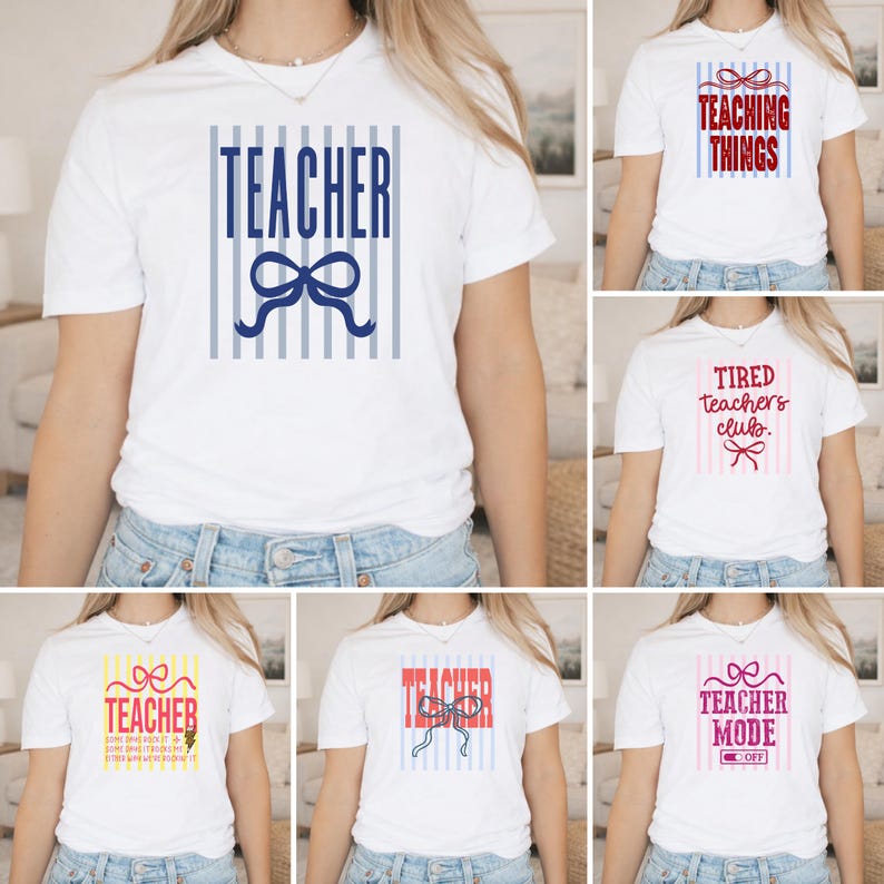 May include: A white short-sleeve t-shirt featuring various teacher-themed graphic designs. Each shirt displays vertical stripes, a bow illustration, and text such as TEACHER, TEACHING THINGS, TIRED TEACHERS CLUB, or TEACHER MODE in red, blue, or pink.