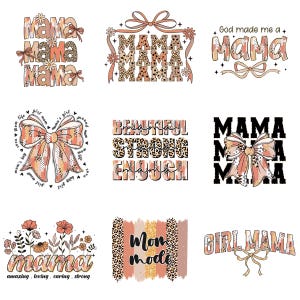 May include: A collection of nine graphic designs featuring the word "Mama" in various styles. Designs include floral accents, leopard print patterns, and bow embellishments. Some designs also include phrases like "Mom Mode" and "Girl Mama."