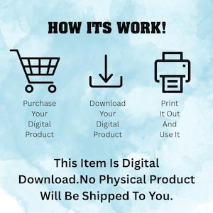May include: An infographic on a blue and white background, showing the steps to purchase, download, and print a digital product. Text includes "HOW ITS WORK!" and "This Item Is Digital. Download. No Physical Product Will Be Shipped To You."