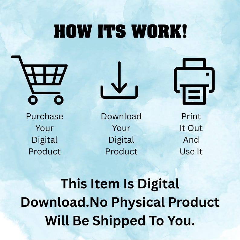 May include: An infographic on a blue and white background, showing the steps to purchase, download, and print a digital product. Text includes "HOW ITS WORK!" and "This Item Is Digital. Download. No Physical Product Will Be Shipped To You."