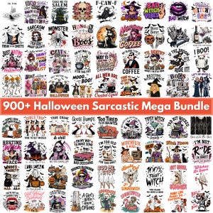 May include: A digital collection of over 900 Halloween-themed graphic designs featuring skeletons, ghosts, witches, and pumpkins with sarcastic text slogans. The images are arranged in a grid format with a large orange banner reading 900+ Halloween Sarcastic Mega Bundle.