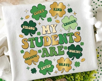 My Students Are St Patricks PNG, Shamrock lucky Png, Positive Affirmations  St Patrick, Teacher St Patricks Day Png, Gift For Teachers