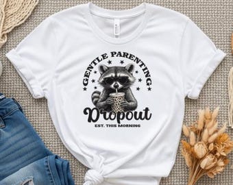 Funny Raccoon Coffee Shirt Gentle Parenting Dropout Tee Coffee Lover Gift Cute Animal Graphic T Shirt Unisex Funny Mom Life Tee