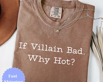 Camiseta If Villains Bad Why Hot, Camiseta divertida de romance oscuro, Camiseta para hombres moralmente ambiguos, Regalo para lectores de Romantasy, Camiseta gráfica Booktok