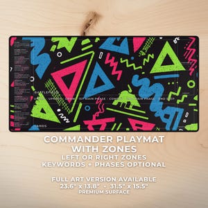 May include: Commander playmat with zones, featuring a black background with a vibrant pattern of pink, blue, and green geometric shapes. Includes text for game phases and zones. Measures 23.6" x 13.8" and 31.5" x 15.5".
