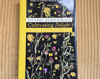 First Edition - Cultivating Delight by Diane Ackerman