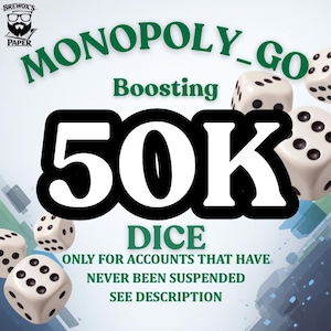 May include: A promotional graphic for Monopoly Go, with the text "MONOPOLY_GO" in green, "Boosting 50K DICE" in white, and dice illustrations. The text "ONLY FOR ACCOUNTS THAT HAVE NEVER BEEN SUSPENDED SEE DESCRIPTION" is also included.
