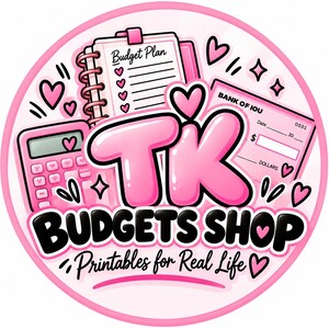 May include: A circular logo featuring the pink text TK and black text BUGETS SHOP with the phrase Printables for Real Life. The design includes a pink calculator, a spiral-bound Budget Plan notebook, and a Bank of IOU check, all accented by hearts.