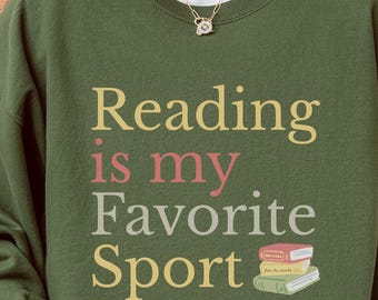 Book Lover Sweatshirt Reading Is My Favorite Sport Bookish Gift Cozy Reader Sweatshirt Funny Book Gift