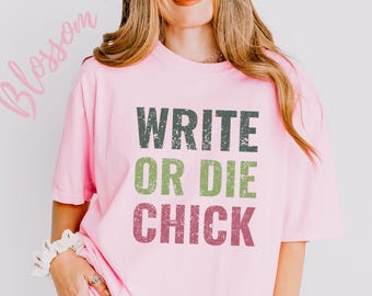 Schrijf of sterf chick shirt, grappige schrijver comfort kleuren T-shirt, auteur romanschrijver cadeau, journalisten kleding, donkere humor schrijven T-shirt