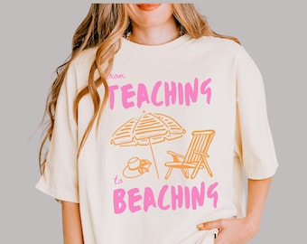Zomershirt leraar, eindejaarscadeau leraar, shirt laatste schooldag, Teach & Beach-shirt, T-shirt met comfortkleuren, les T-shirt