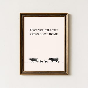 Love You Till the Cows Come Home Print | Western Minimalist Cowboy Wall Art | Family Sentimental Artwork | LYT3