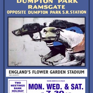 Puede incluir: Cartel antiguo que anuncia carreras de galgos en Dumpton Park, Ramsgate. La imagen muestra tres galgos en plena carrera. El cartel, en azul, blanco y negro, detalla horarios y ubicación.