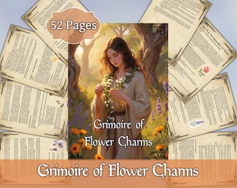 Grimoire of Flower Charms | Digital Book of Floral Magic & Plant Spirit Witchcraft | Printable PDF Guide to Flower Spells and Herbal Wisdom