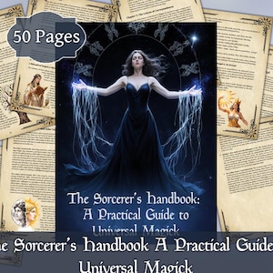 Może przedstawiać: Książka fantasy zatytułowana "The Sorcerer's Handbook: A Practical Guide to Universal Magick" z 50 stronami. Okładka przedstawia kobietę w ciemnej sukni z niebieską energią. Luźne strony z tekstem i ilustracjami otaczają książkę.