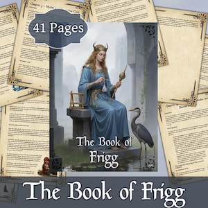 May include: The Book of Frigg, a fantasy book with 41 pages, features a woman in a blue dress spinning yarn, with a heron. Surrounding the book are pages with decorative borders and text. The title is displayed in a stylized font.