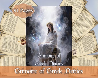 May include: A book cover with the title "Grimoire of Greek Deities" featuring an illustration of a woman in white robes with a gold crown. The book is surrounded by pages with decorative borders, and the cover states "91 Pages".