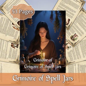 Könnte beinhalten: Ein Bild eines Buches mit dem Titel "Grimoire of Spell Jars" mit 53 Seiten. Das Buch ist von Seiten mit Text und Illustrationen umgeben. Eine Frau hält einen Zweig in der Nähe einer brennenden Kerze. Flaschen und getrocknete Kräuter sind ebenfalls zu sehen.
