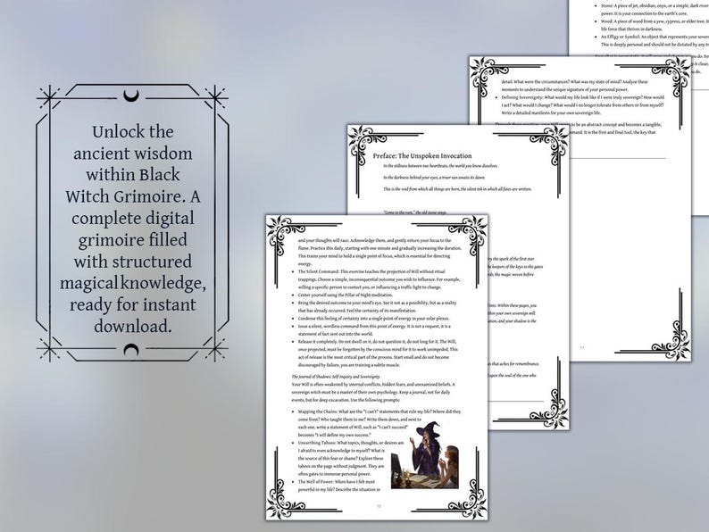 May include: A digital grimoire with the text "Unlock the ancient wisdom within Black Witch Grimoire." The pages have decorative borders and contain text and illustrations. The grimoire is ready for instant download.