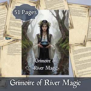 May include: A fantasy book titled "Grimoire of River Magic" with 51 pages. The cover art features a woman in a river holding a bowl. Surrounding the book are several pages with text and decorative borders.