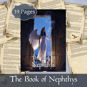 Peut inclure: Le livre de fantasy « The Book of Nephthys » avec 39 pages, présente une illustration d'une femme avec des ailes d'ange. L'image est entourée de pages avec des bordures décoratives, évoquant un thème historique ou mythologique.