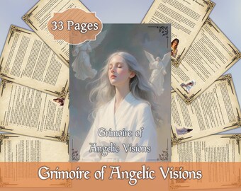 May include: A book titled "Grimoire of Angelic Visions" featuring a serene illustration of a woman with closed eyes, surrounded by angels. The cover art is in soft colors, with the text "33 Pages" displayed prominently. Several aged-looking pages with decorative borders surround the book.