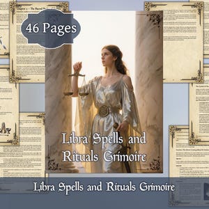 May include: A grimoire titled "Libra Spells and Rituals" with a woman in a silver dress holding scales. The book cover features the title and a decorative border. The image includes pages with text and the text "46 Pages".