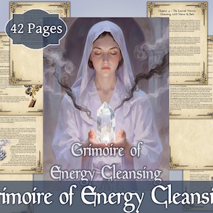 May include: A book titled "Grimoire of Energy Cleansing" with 42 pages, featuring an illustration of a person holding a crystal. The image has a mystical theme, with smoke-like effects and decorative page borders. The book's title is prominently displayed.
