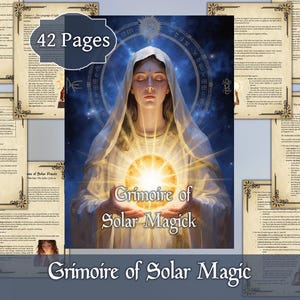 May include: A book titled "Grimoire of Solar Magick" with a woman holding a glowing orb. The cover art features a woman in white robes with a golden aura. The book has 42 pages and is surrounded by open pages with text and decorative borders.
