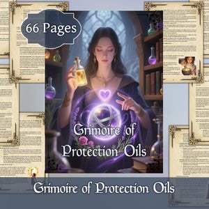 May include: A digital illustration of a woman holding a bottle of oil, with the title "Grimoire of Protection Oils" in a purple and white design. The image is surrounded by pages with text and the words "66 Pages".