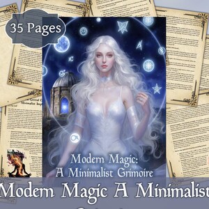May include: A book cover with the title "Modern Magic: A Minimalist Grimoire" featuring a woman with long white hair and a white dress. The image has a blue and white color scheme with the text "35 Pages" at the top.