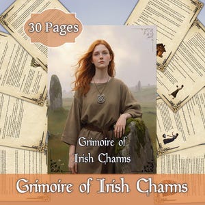 May include: A book titled "Grimoire of Irish Charms" featuring a woman with red hair, wearing a brown tunic and necklace. The image includes the text "30 Pages" and several pages with decorative borders.