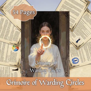 May include: An illustration of a woman in a white robe with a glowing circle around her face, pointing. The image is surrounded by pages with text and decorative borders. The text "Grimoire of Warding Circles" is displayed.