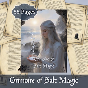 May include: A fantasy book titled "Grimoire of Salt Magic" with a woman holding salt in her hands. The book cover features the text "55 Pages". Surrounding the book are pages with text and decorative borders.