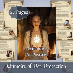 May include: A book titled "Grimoire of Pet Protection" with 27 pages. The cover features a woman holding a glowing paw print. The pages have decorative borders and text. The background includes a fireplace.
