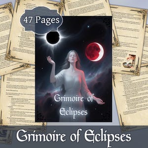 May include: A book titled "Grimoire of Eclipses" with a woman in a white dress, a black eclipse, and a red moon. The book has 47 pages and is surrounded by pages with text and decorative borders. The overall theme is mystical and celestial.