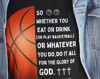 Basketball Scripture Tee | 1 Corinthians 10:31 Sports Faith Shirt