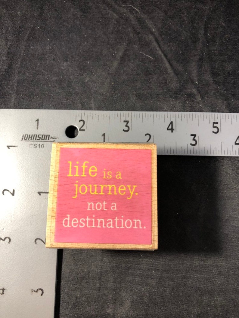 Life is a journey not a destination Rubber Stamp Used View all Photos