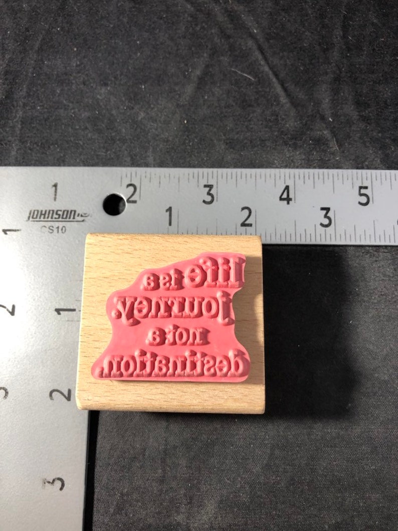 Life is a journey not a destination Rubber Stamp Used View all Photos