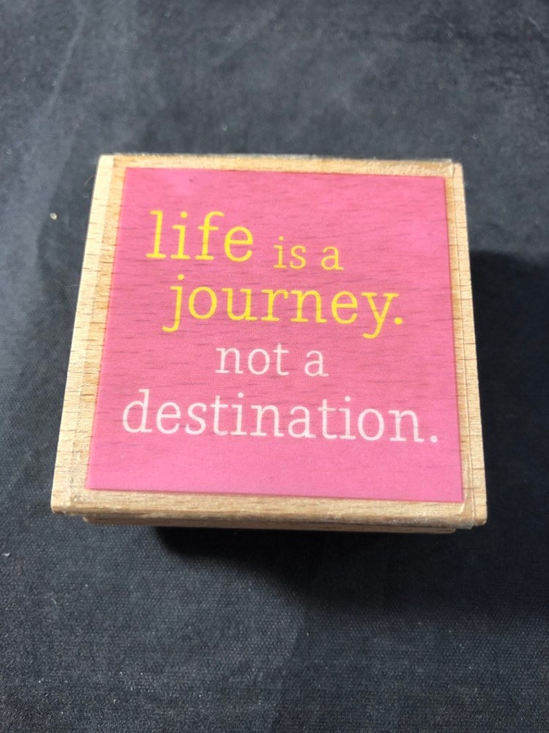 Life is a journey not a destination Rubber Stamp Used View all Photos